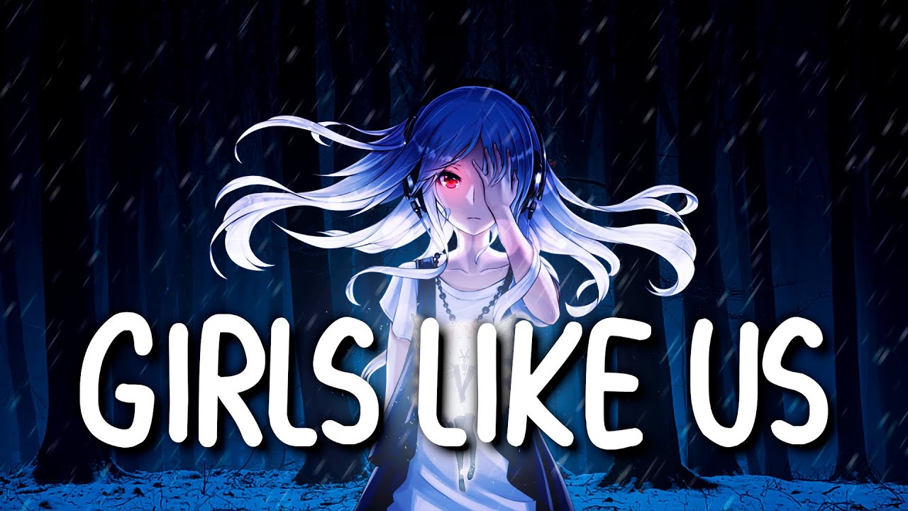 「Nightcore」 Girls Like Us - Zoe Wees ♡ (Lyrics)