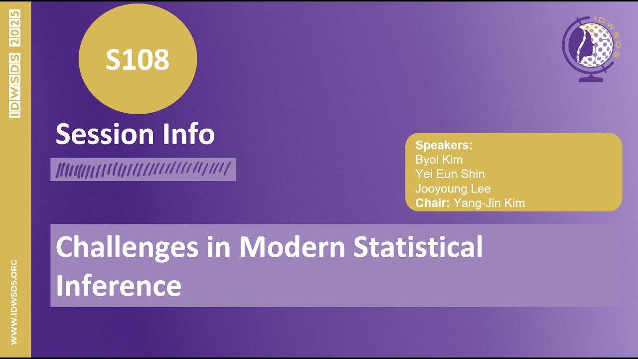 IDWSDS 2025 - S108: Challenges in Modern Statistical Inference