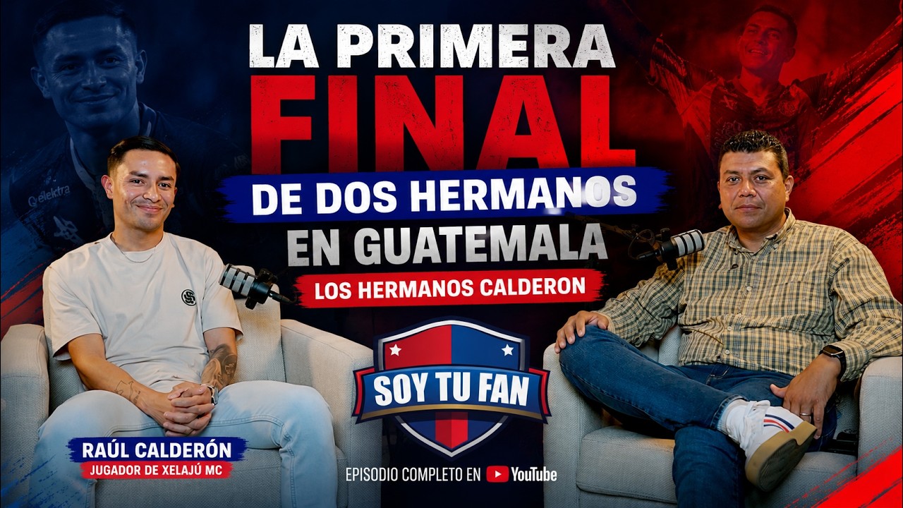 🏆 La Primera Final entre Dos Hermanos en Guatemala | Ra&uacute;l Calder&oacute;n Cuenta la Historia | Soy Tu Fan