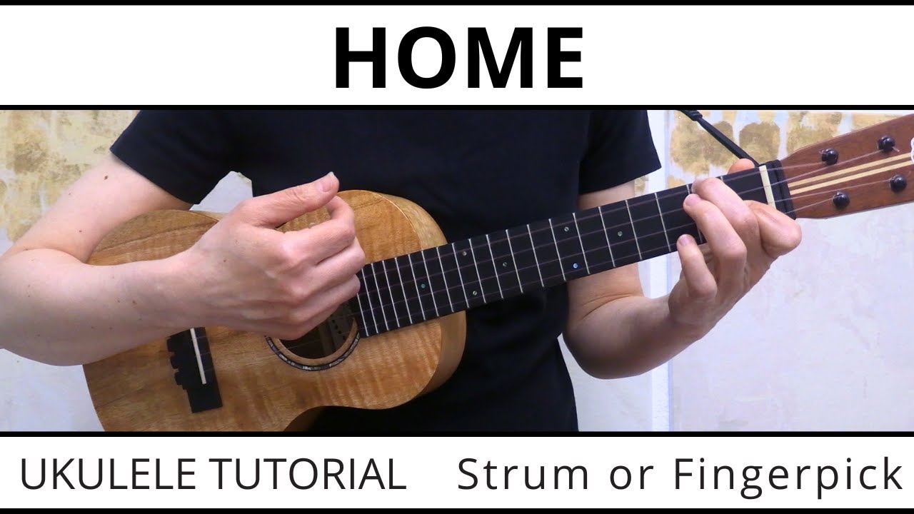 2 Beautiful Ways To Play Home (Phillip Phillips) On Ukulele - Strum or Fingerpicking & Play Along