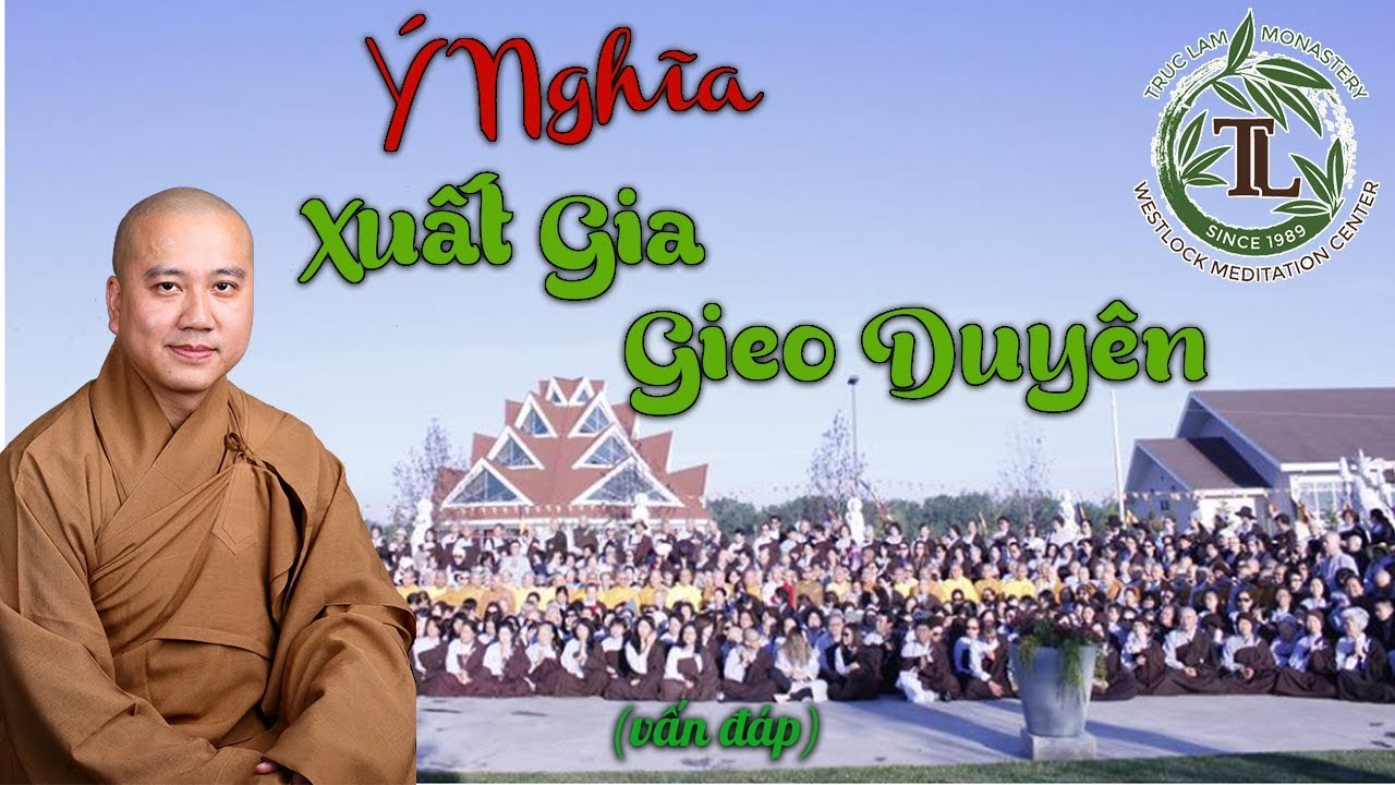 Ý Nghĩa của Xuất Gia Gieo Duyên - Thầy. Thích Pháp Hòa