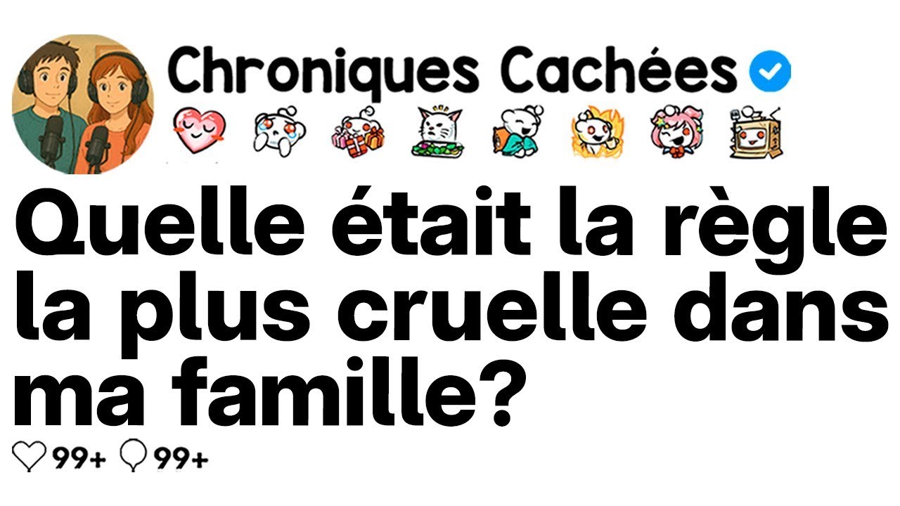 [COMPLET] Quelle était la règle la plus cruelle de votre famille¿