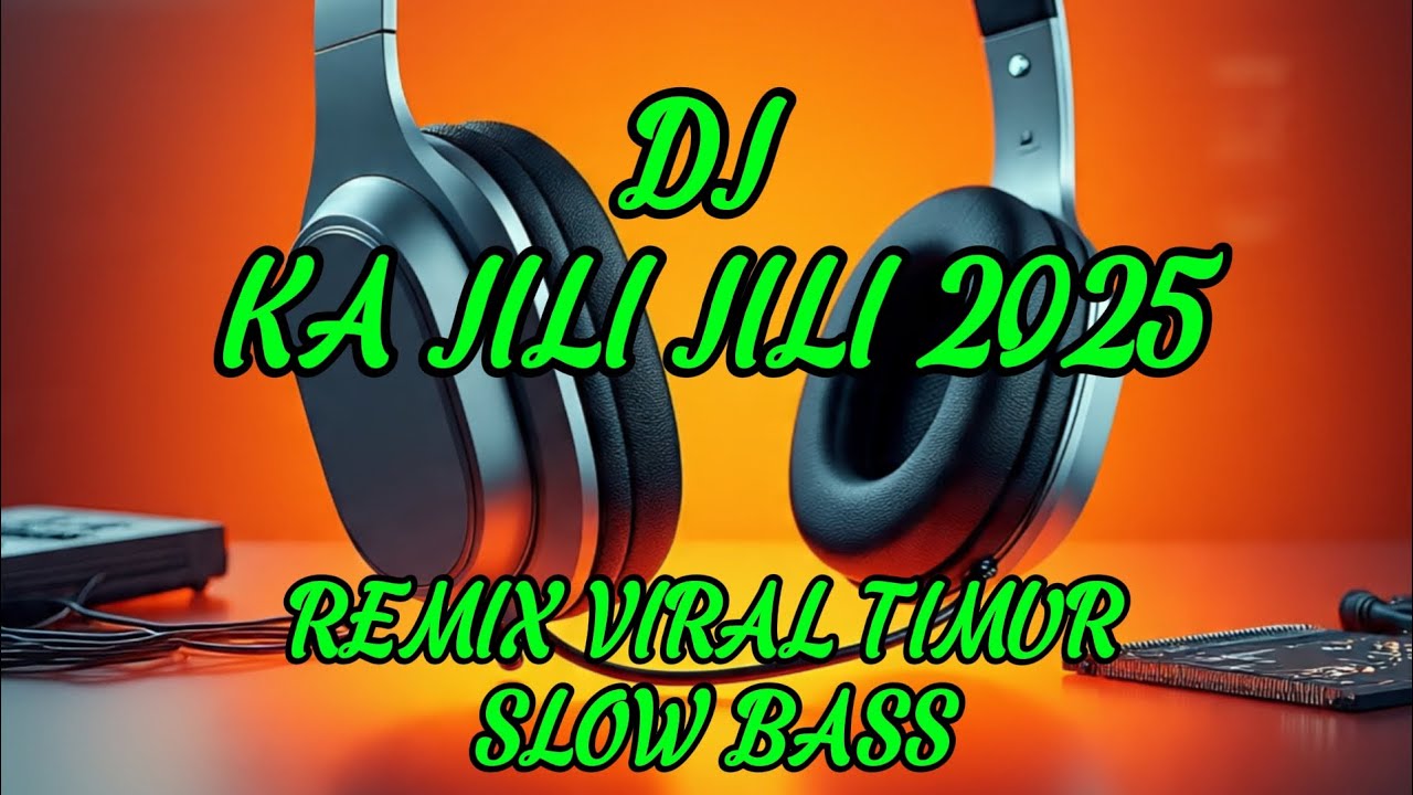 DJ KA JILI JILI ✅ REMIX VIRAL TIMUR ✅ SLOW BASS 2025