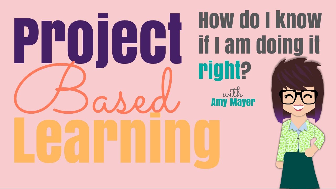 Project Based Learning: Am I Doing it Right? How Do I know?