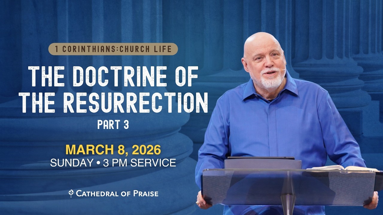 THE DOCTRINE OF THE RESURRECTION | Pastor David E. Sumrall | SUN 3PM | Mar 8, 2026