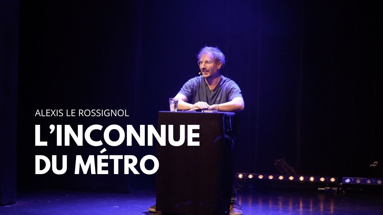 Alexis Le Rossignol | L'inconnue du m&eacute;tro