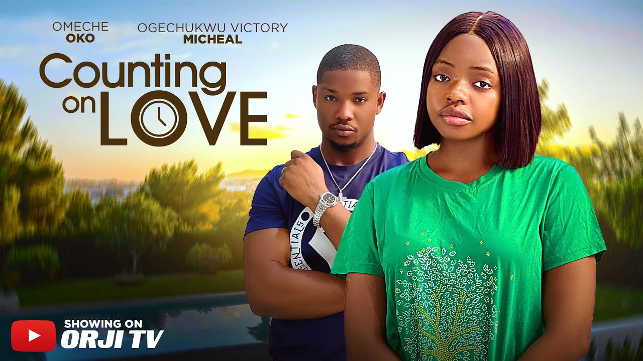 COUNTING ON LOVE Trailer - VICTORY MICHEAL/OMECHE OKO/NIGERIAN MOVIES 2025 LATEST MOVIES