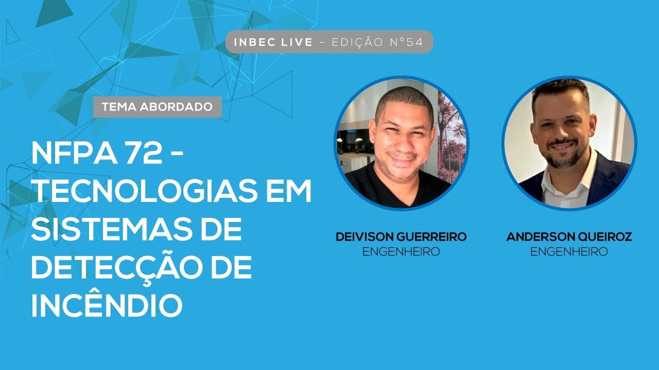LIVE INBEC - NFPA 72 - TECNOLOGIAS EM SISTEMAS DE DETECÇÃO DE INCÊNDIO