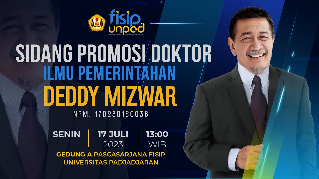 SIDANG PROMOSI DOKTOR DEDDY MIZWAR | ILMU PEMERINTAHAN UNIVERSITAS PADJADJARAN