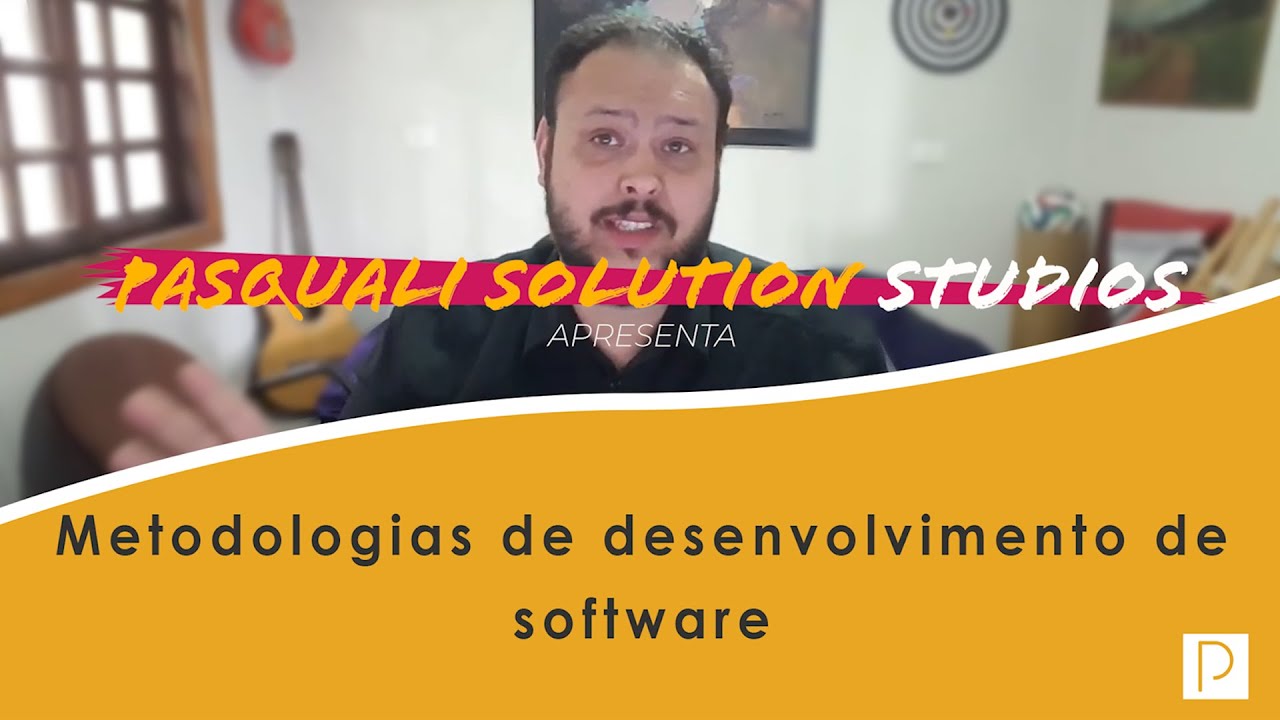 Metodologias de desenvolvimento de software