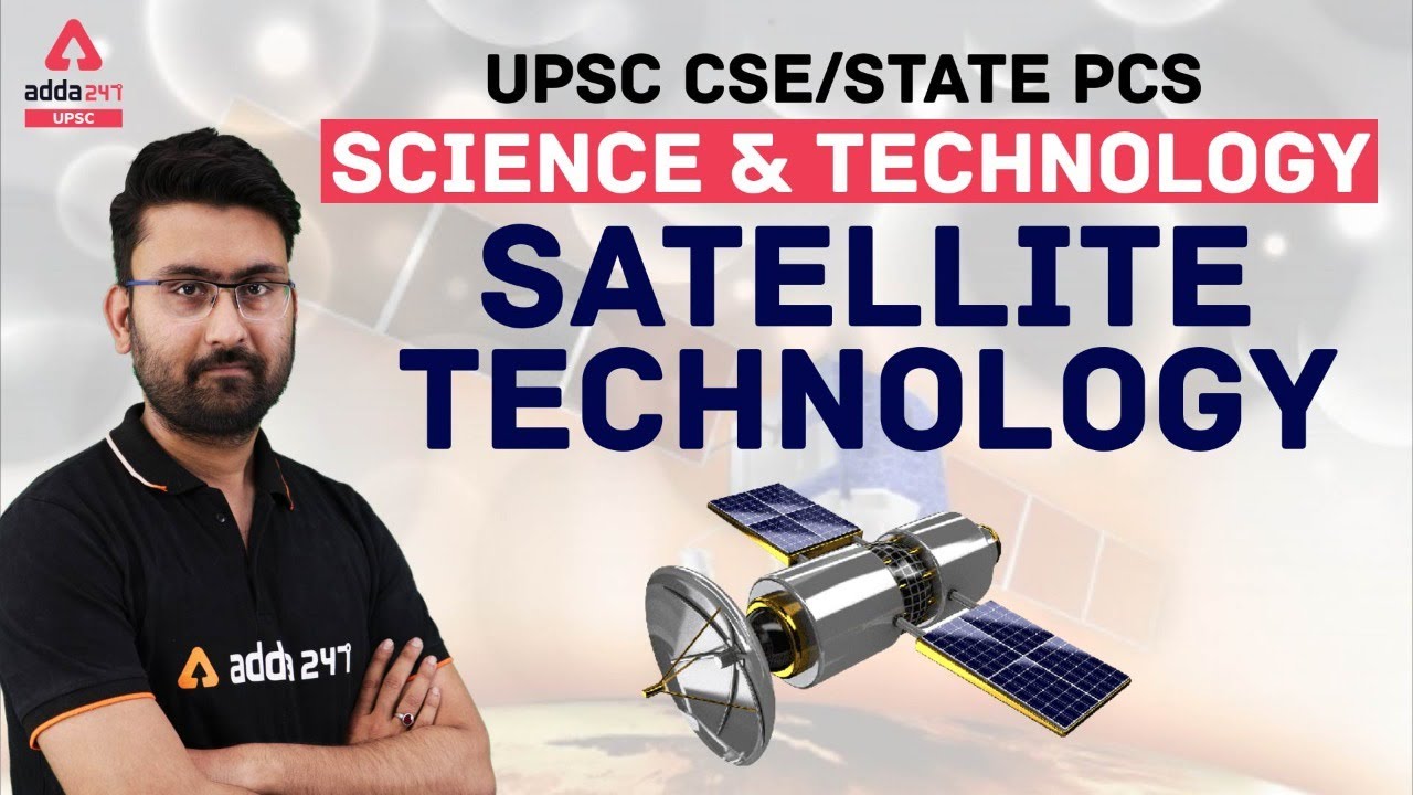 UPSC Prelims 2021 | Science And Technology | Satellite Technology | Science And Technology For UPSC