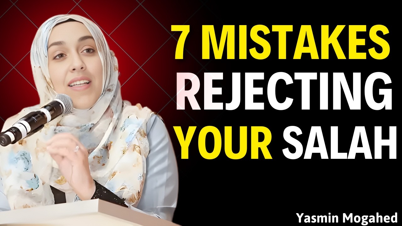 Why Your Salah Lacks Acceptance | 7 Spiritual Pitfalls Explained by Yasmin Mogahed