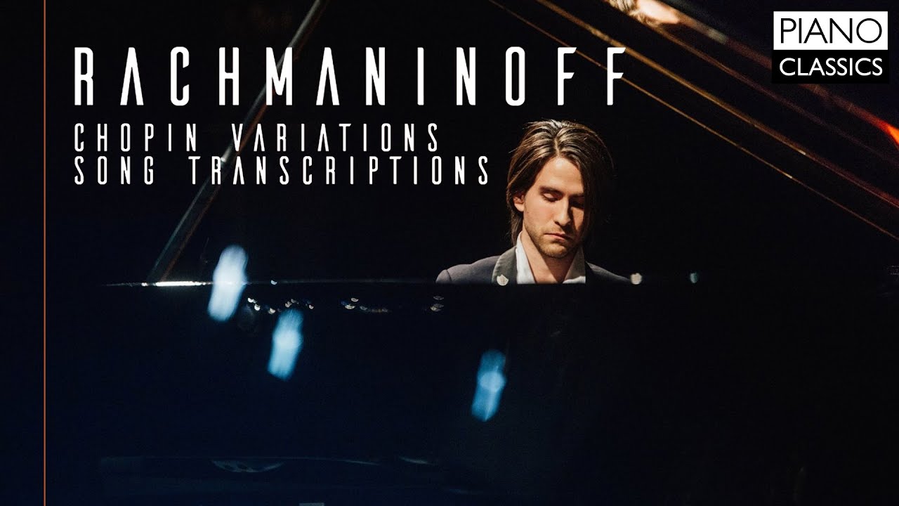 Rachmaninoff: Chopin Variations & Song Transcriptions
