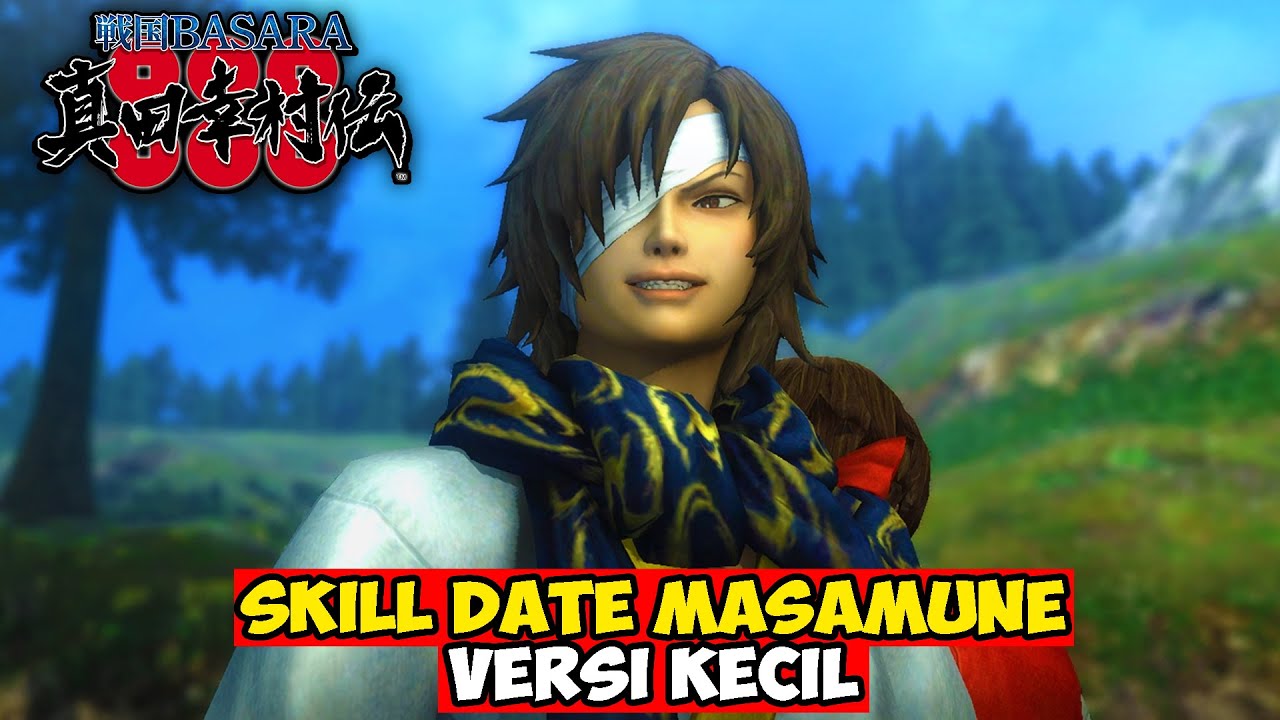 SKILL DATE MASAMUNE VERSI KECIL DI GAME BASARA SANADA YUKIMURA-DEN