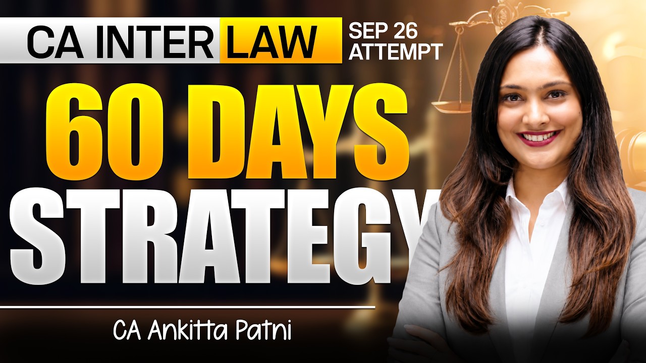 CA Inter Law Sept 2026 | Last 60 Days Strategy by CA Ankita Patni
