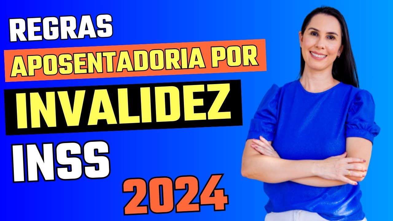 Aposentadoria por invalidez do INSS 2024