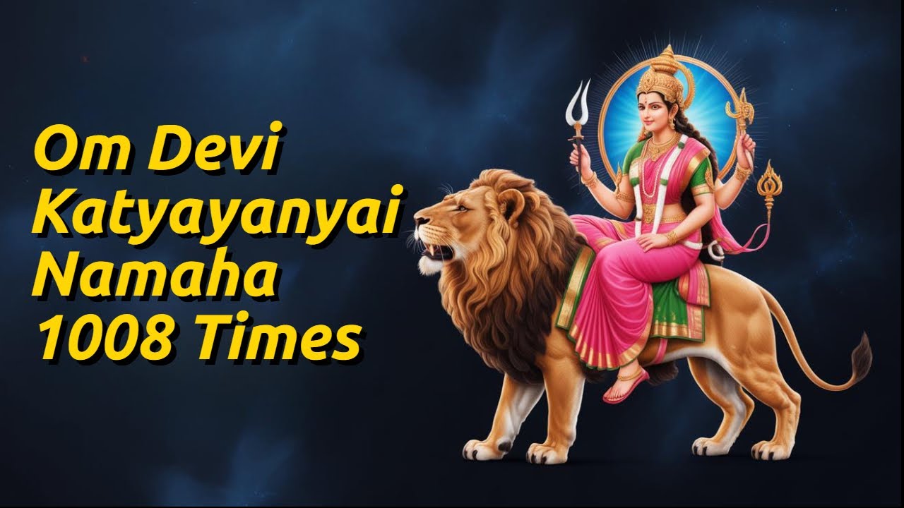 Om Devi Katyayanyai Namaha 1008 Times | Powerful Devi Katyayani Mantra