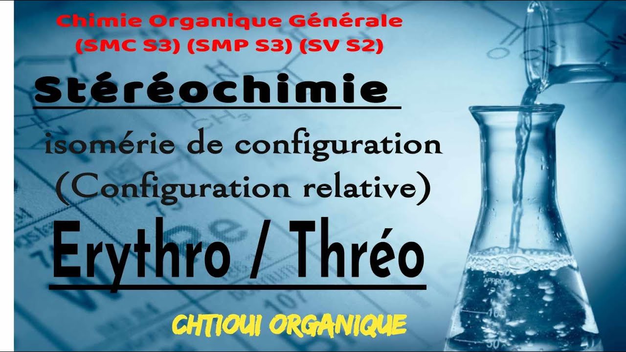 Stéréochimie :  Configuration relative Erythro et Thréo  [exercices]