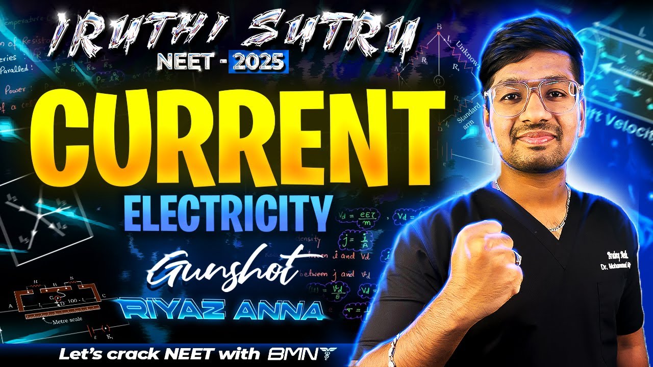 CURRENT ELECTRICITY || GUNSHOT || PHYSICS || IRUTHI SUTRU ❤️‍🔥 || NEET 2025 || BMNT 💙