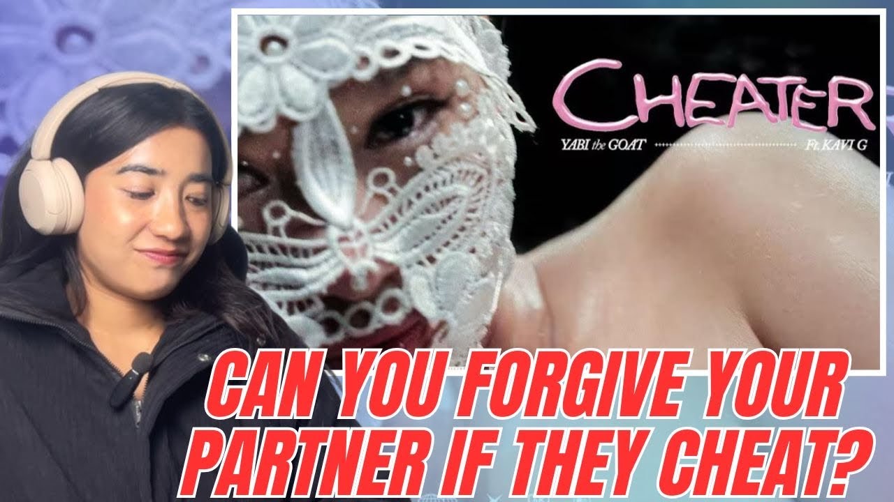 Can you forgive your partner if they cheat? | Yabi - Cheater Ft. Kavi G | Reaction Video #307 