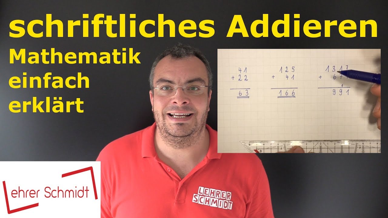 schriftliches Addieren | Mathematik - einfach erklärt | Lehrerschmidt