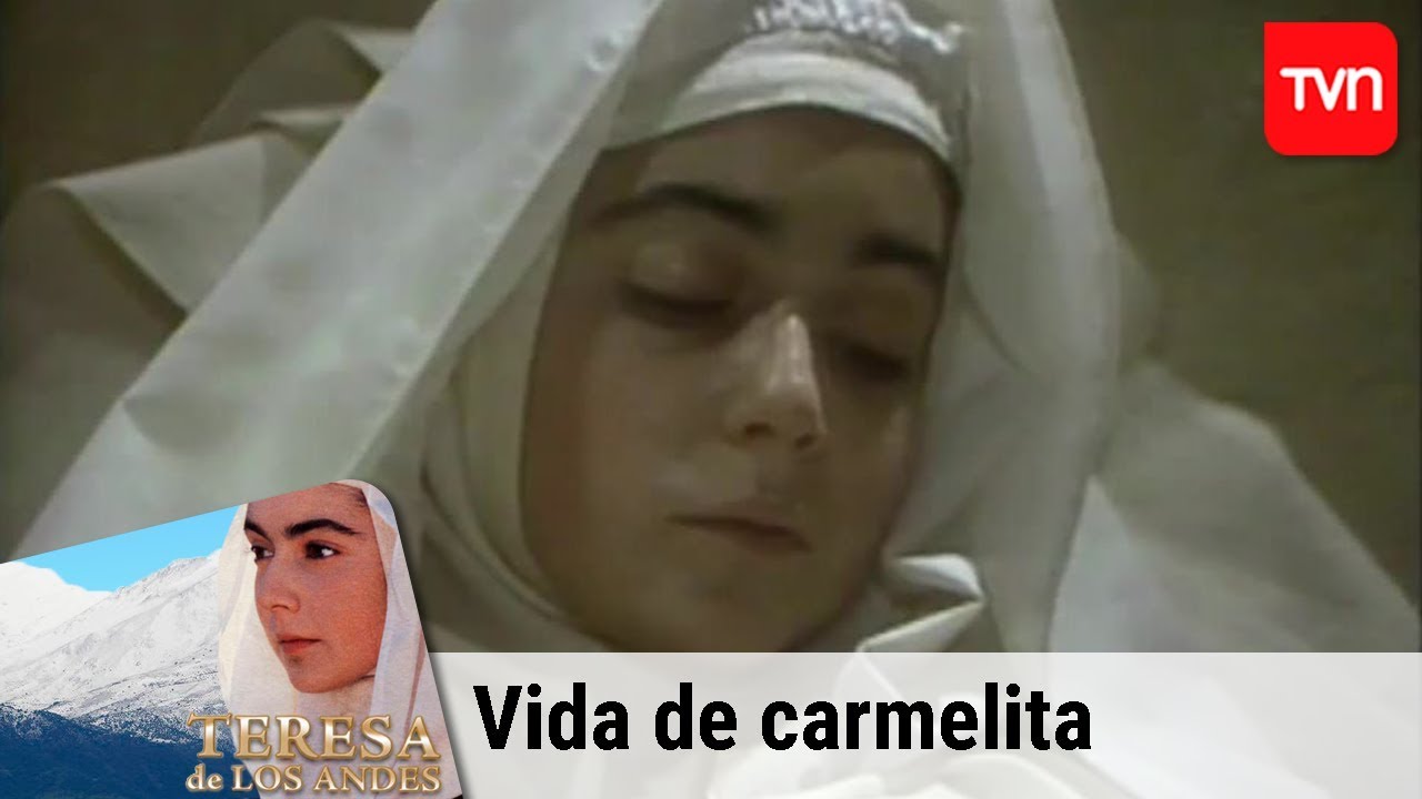 Vida de carmelita y sus últimos días | Teresa de Los Andes - T1E5
