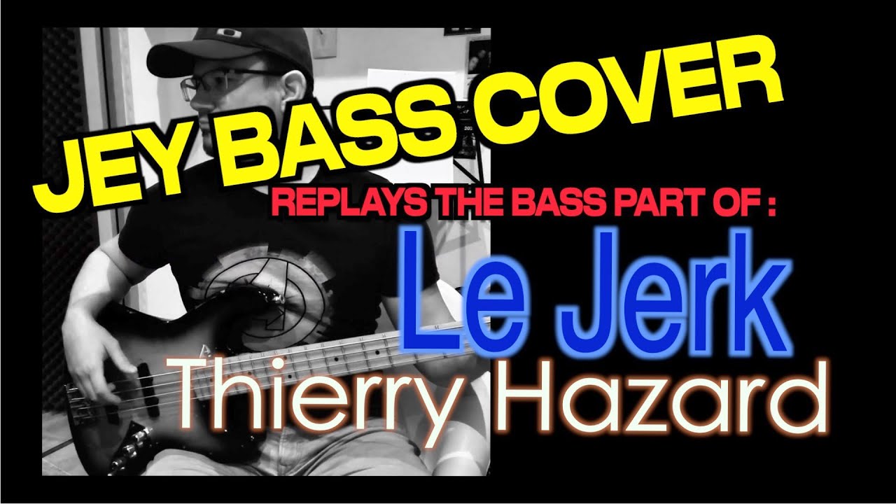 Le Jerk / Thierry Hazard / Bass Cover (+ Bass Score)