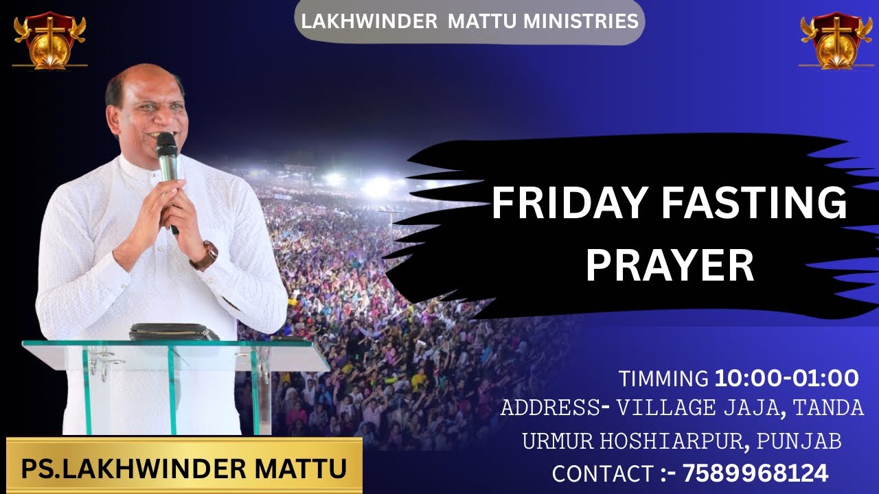 FASTING PRAYER WITH PASTOR LAKHWINDER MATTU JI JOIN US