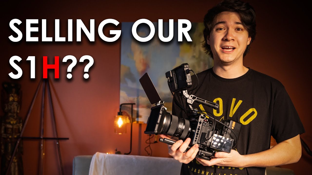 Selling our Lumix S1H?? What's next?