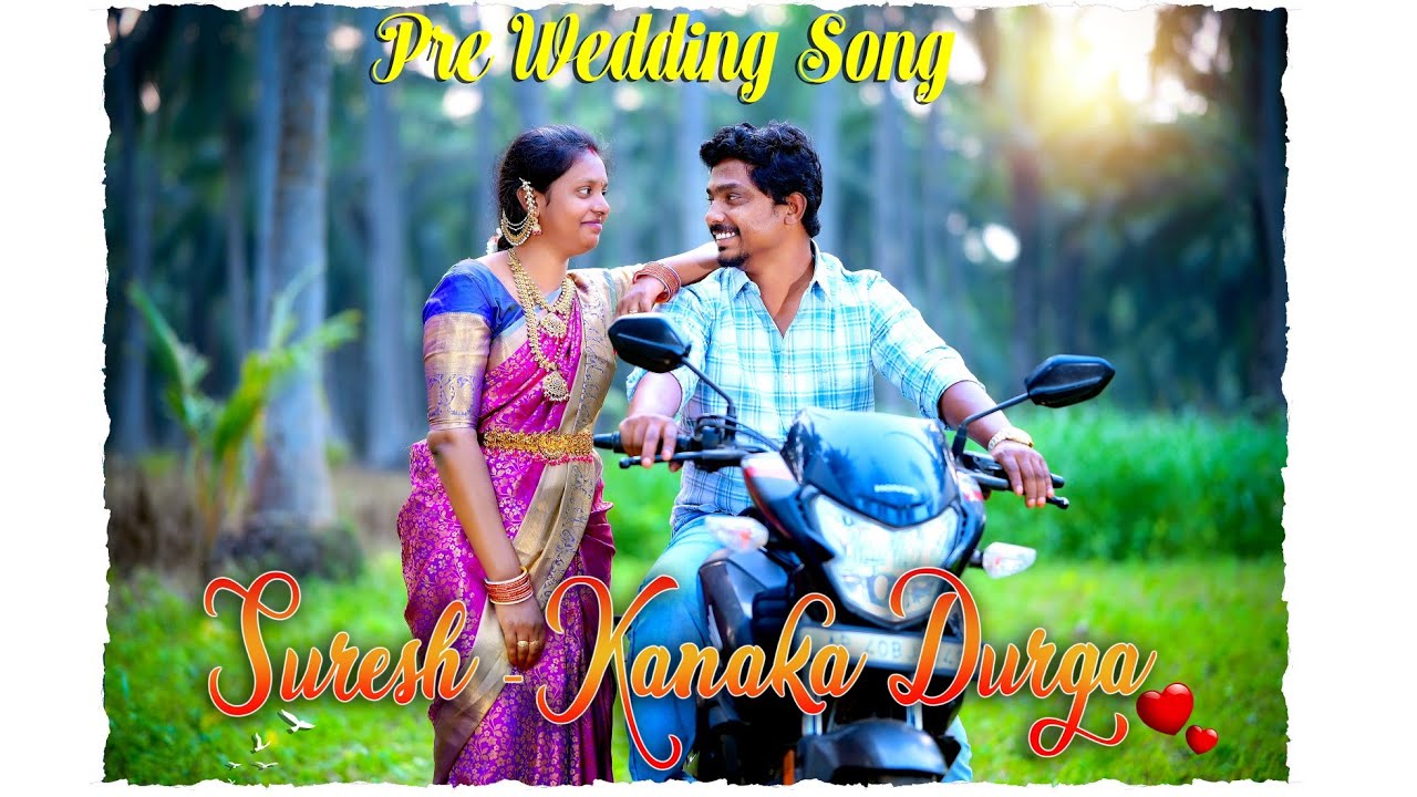 Suresh - Kanaka Durga Pre Wedding Song
