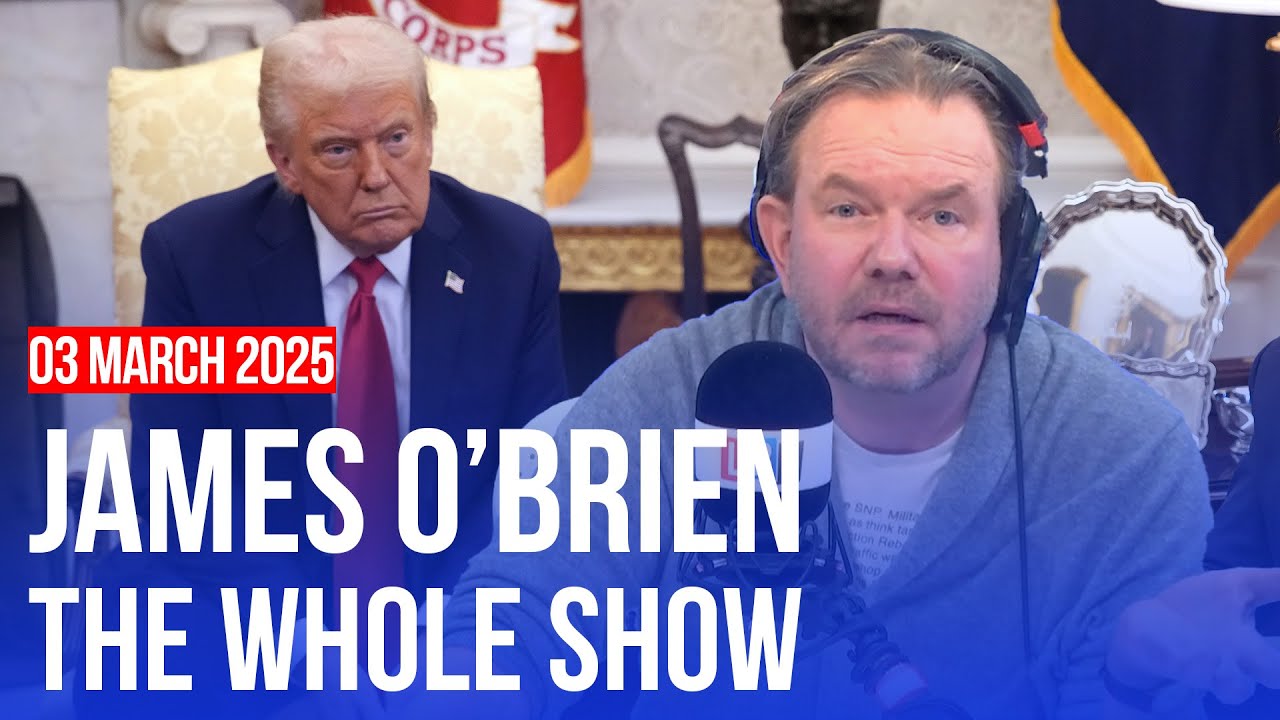 ‘A pathetic, Putin-pleasing, petulant tantrum in the White House’ | James O’Brien - The Whole Show