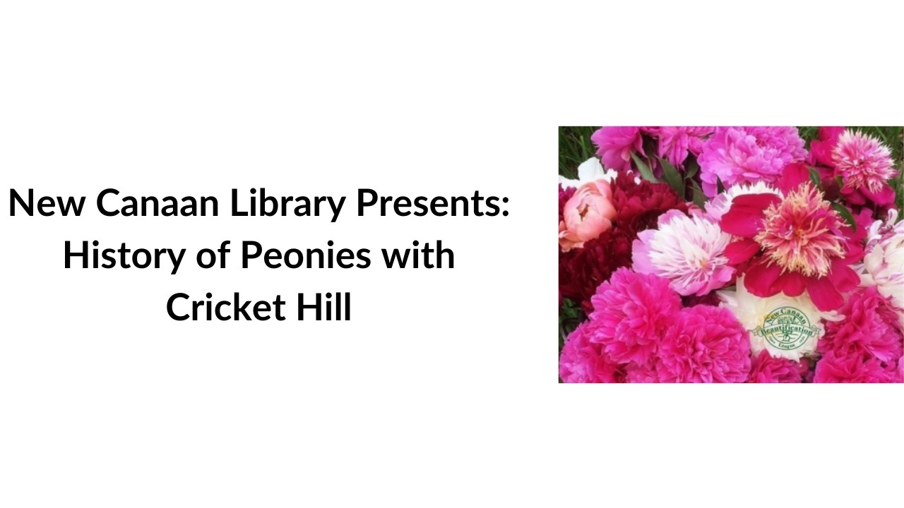 New Canaan Library Presents History of Peonies with Cricket Hill