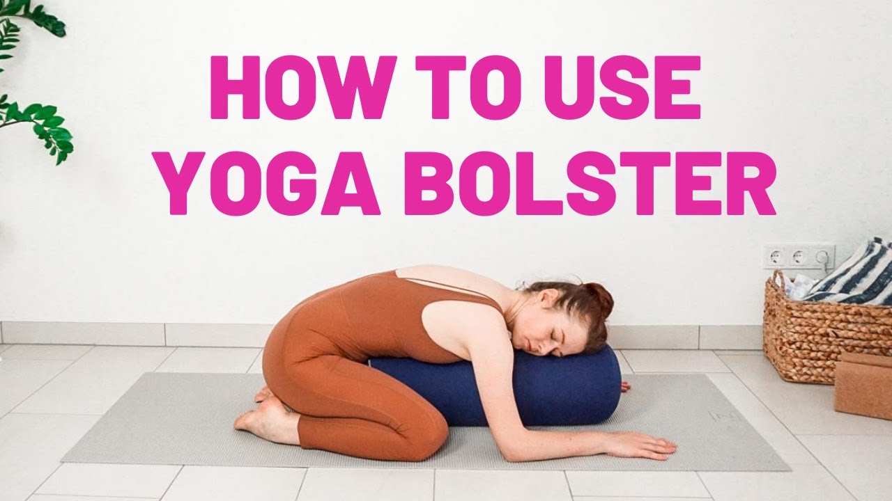 12 RELAXING YOGA POSES WITH YOGA BOLSTER | How to use yoga props