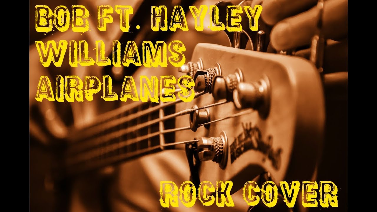 Bob ft. Hayley Williams Airplanes [Rock Cover By Pinchstrokes Production]