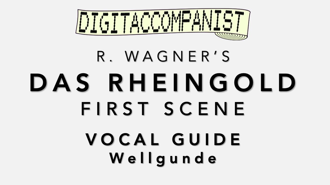 Das Rheingold - First Scene (Vocal Guide - Wellgunde) &ndash; Digital Accompaniment