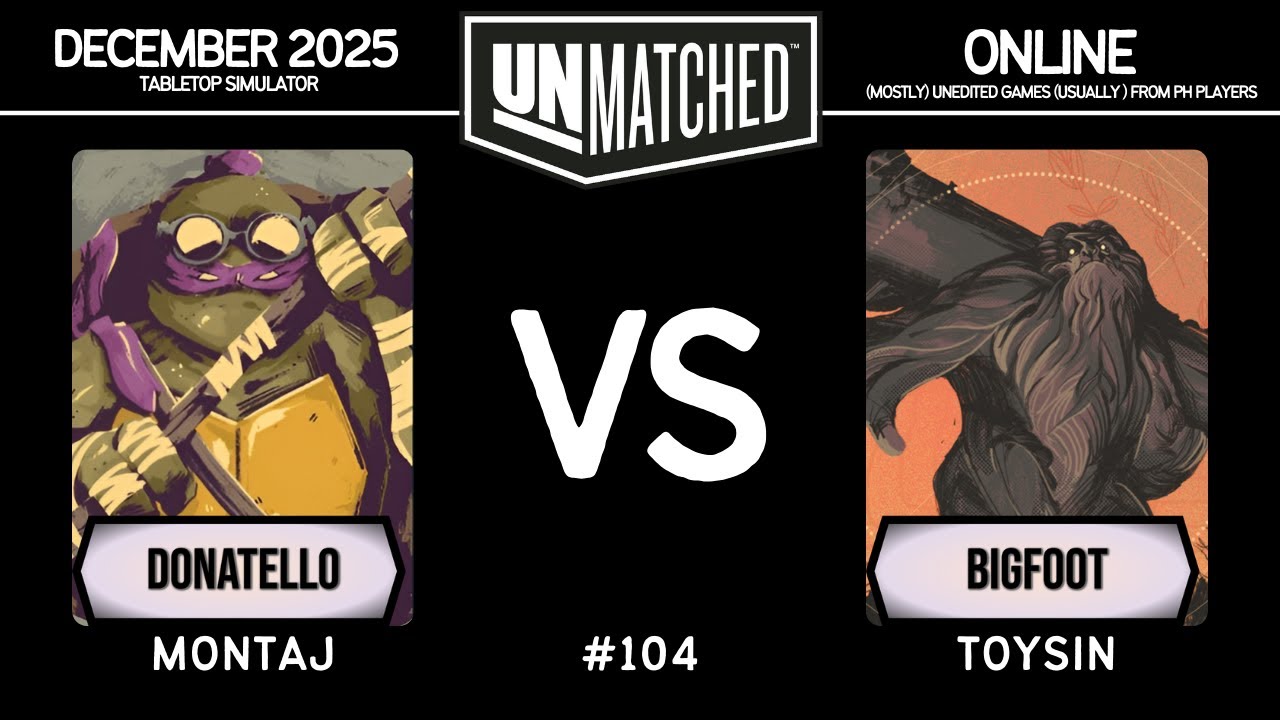 Online 104 │ Donatello (Montaj) vs Bigfoot (Toysin) │ Unmatched