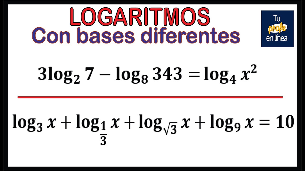 LOGARITMOS: Ecuaciones Logaritmicas con bases diferentes