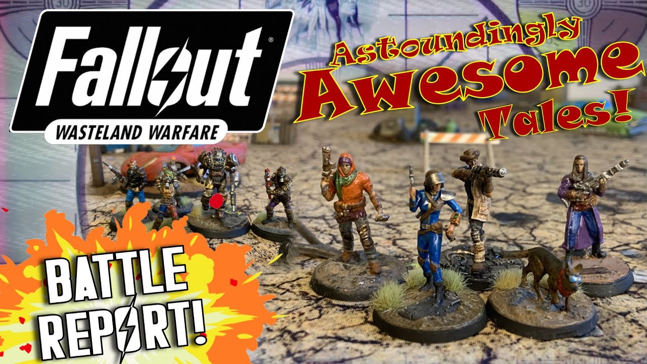 Astoundingly Awesome Tales Pt. 3 - Fallout: Wasteland Warfare Battle Report