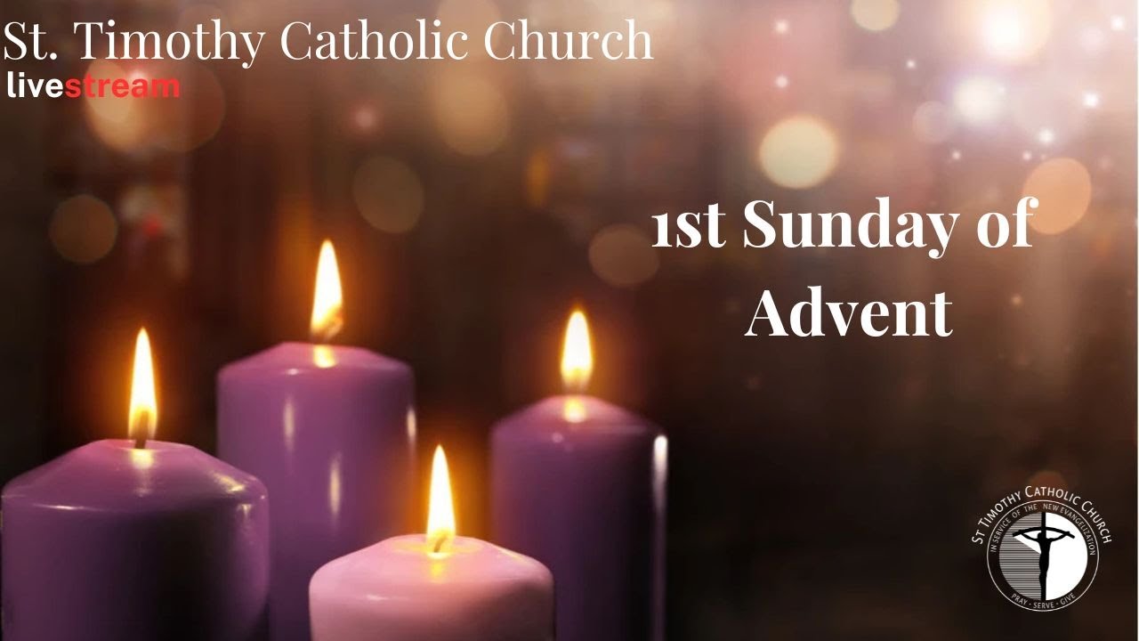 St.Timothy Catholic Church - Sunday December 1st, 2024 - 1st Sunday of Advent