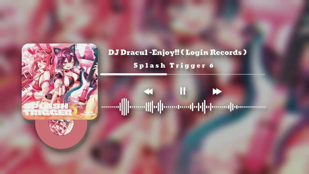 DJ Dracul - Enjoy!  ( Login Records Splash Trigger 6 )