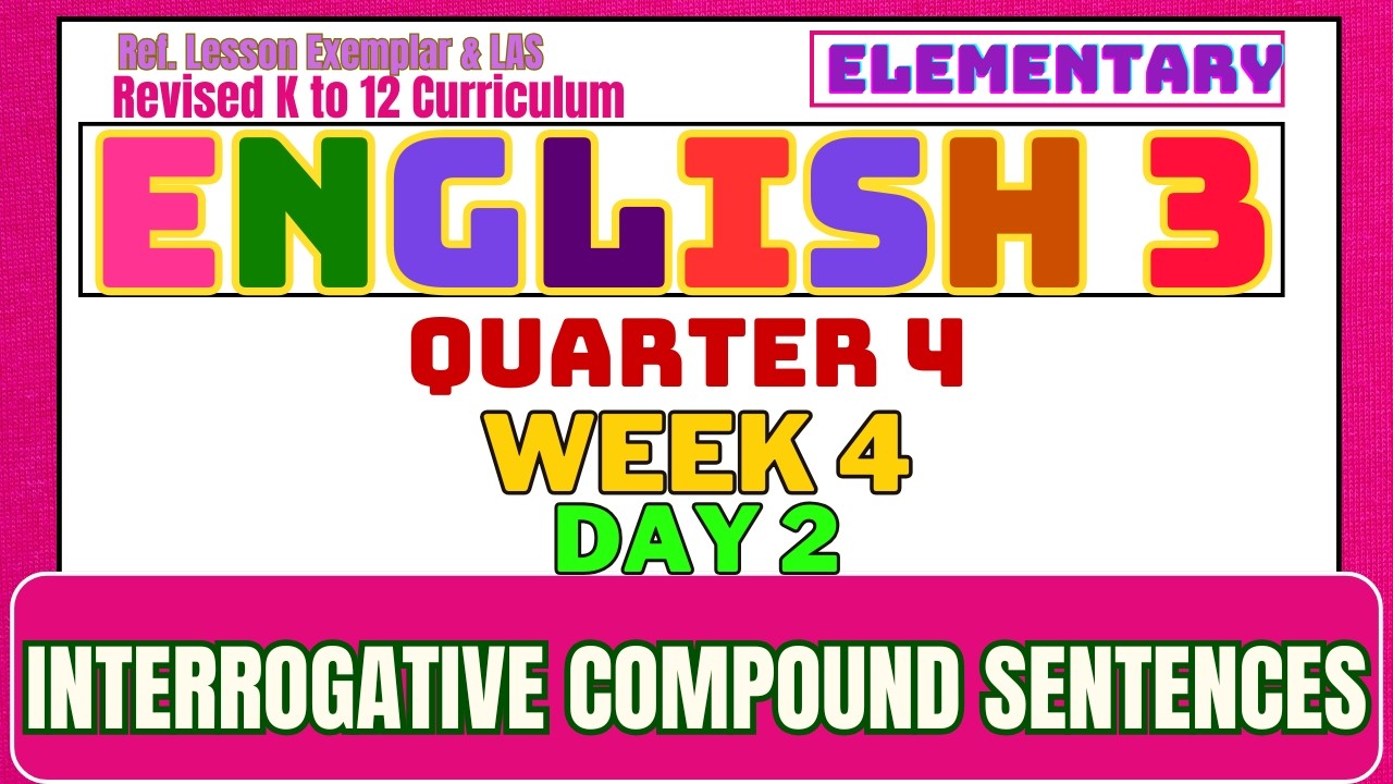 English 3 Quarter 4 Week 4 Day 2 | Interrogative Compound Sentences Revised K-12