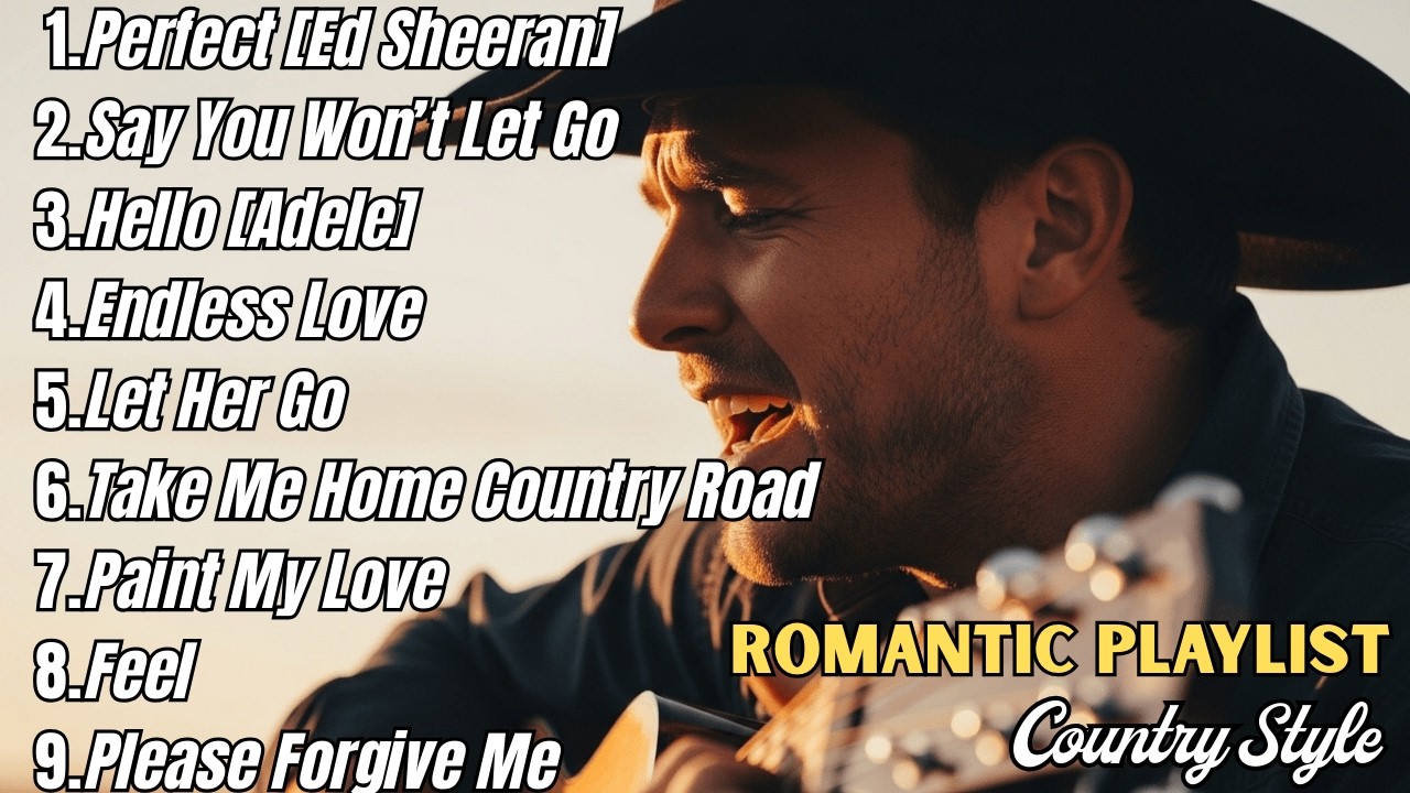 Everlasting Love Songs | Romantic Country Covers of Perfect, Hello, Endless Love & More