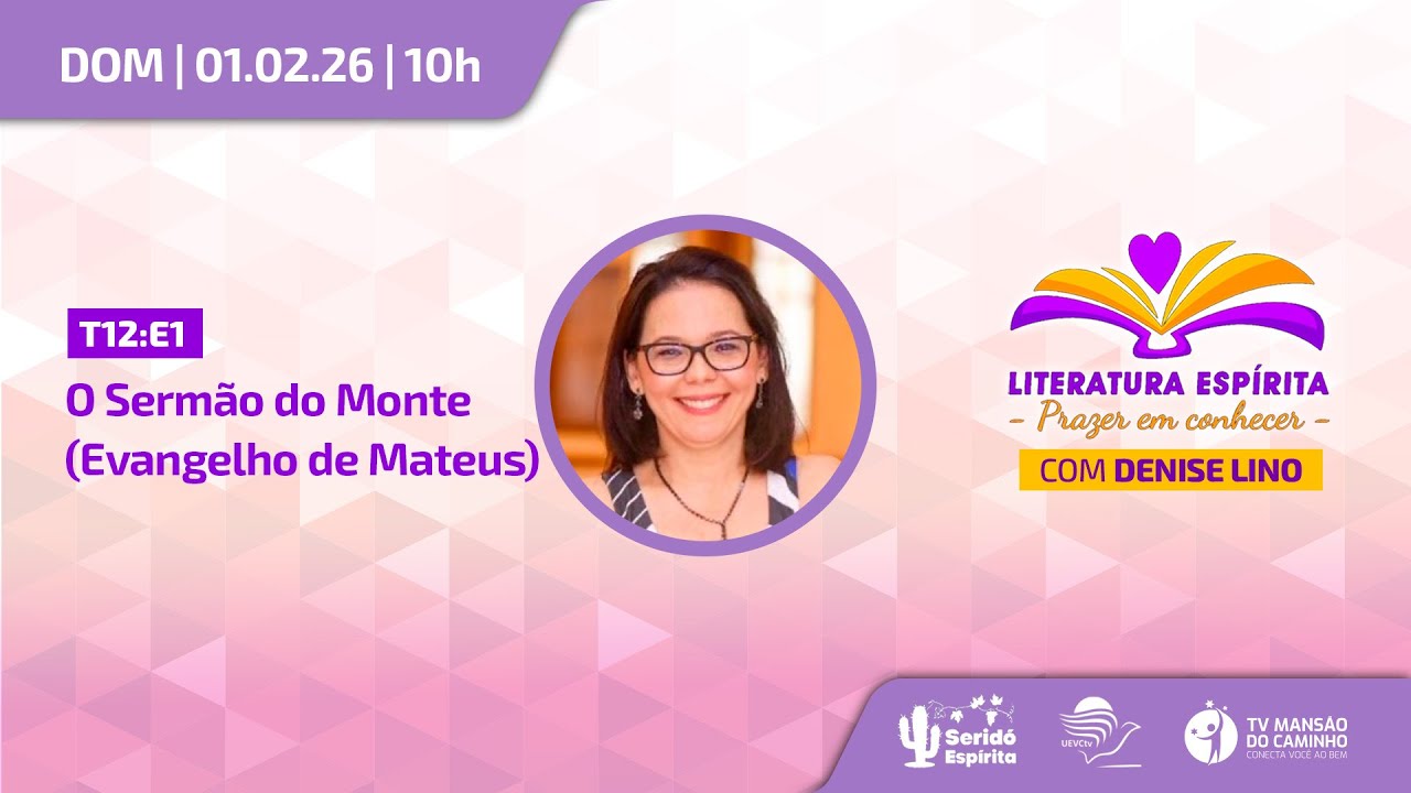 Literatura Espírita | T12:E01 • O Sermão do Monte à luz do Evangelho de Mateus