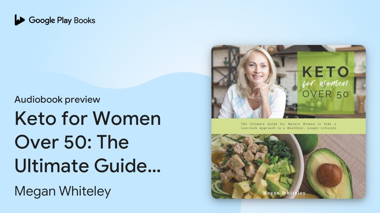 Keto for Women Over 50: The Ultimate Guide for&hellip; by Megan Whiteley &middot; Audiobook preview
