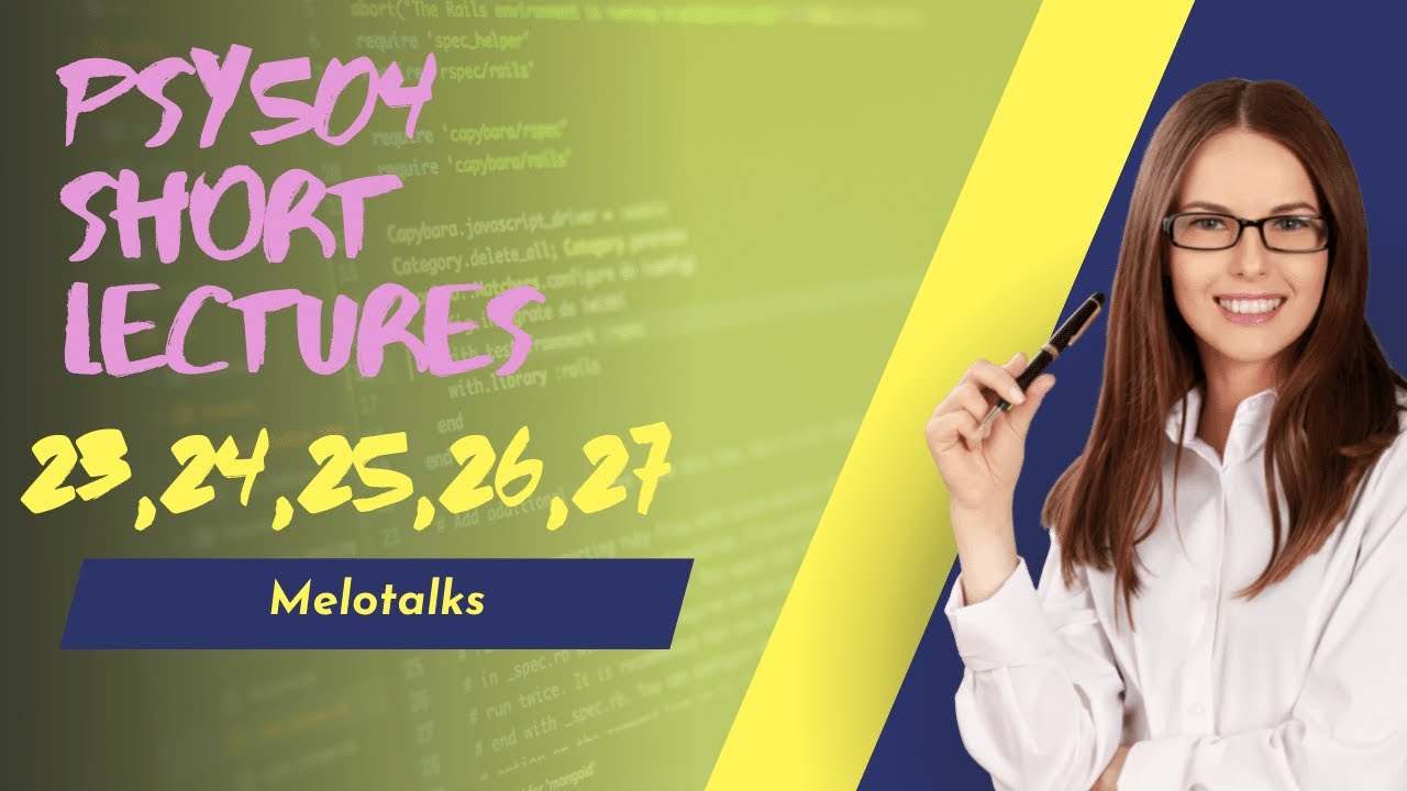 psy504 short lesson 23,24,25,26,27 /final  term short lectures