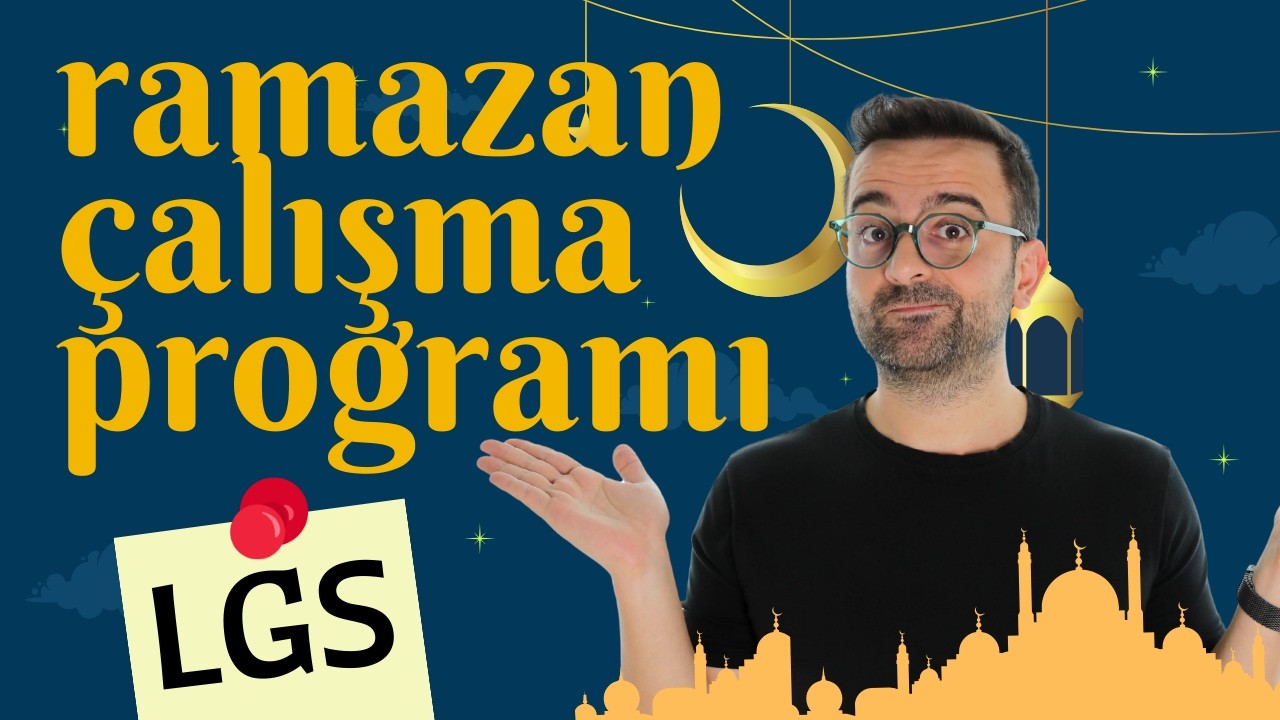 Ramazan Ayında LGS | Nasıl, Ne Zaman Çalışalım? 🌙 PDF Çalışma Programı