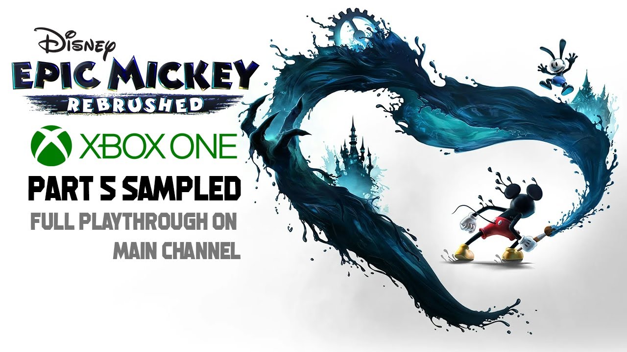 Epic Mickey: Rebrushed Xbox One S Gameplay Part 5 - Sample
