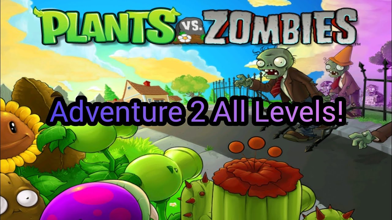 Plants vs. Zombies | Adventure 2 100% Walkthrough (All Levels)