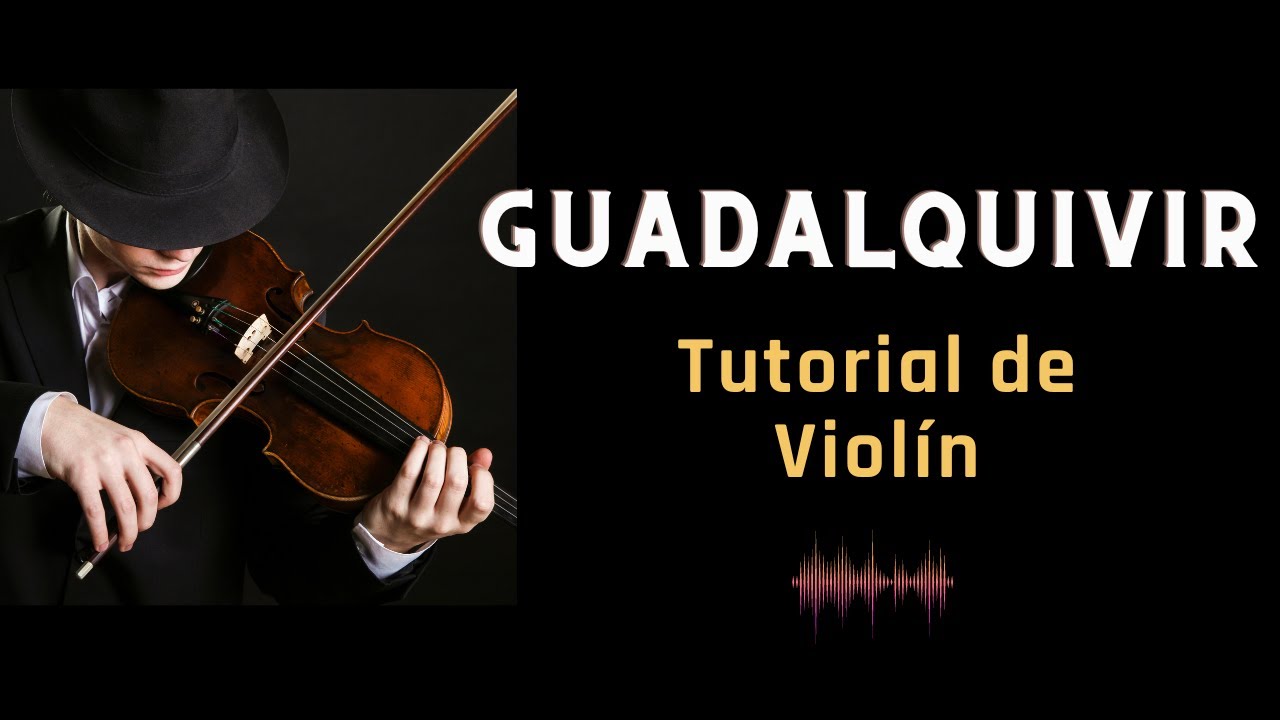 27. GUADALQUIVIR - Tutorial de Violín. Partitura Gratis