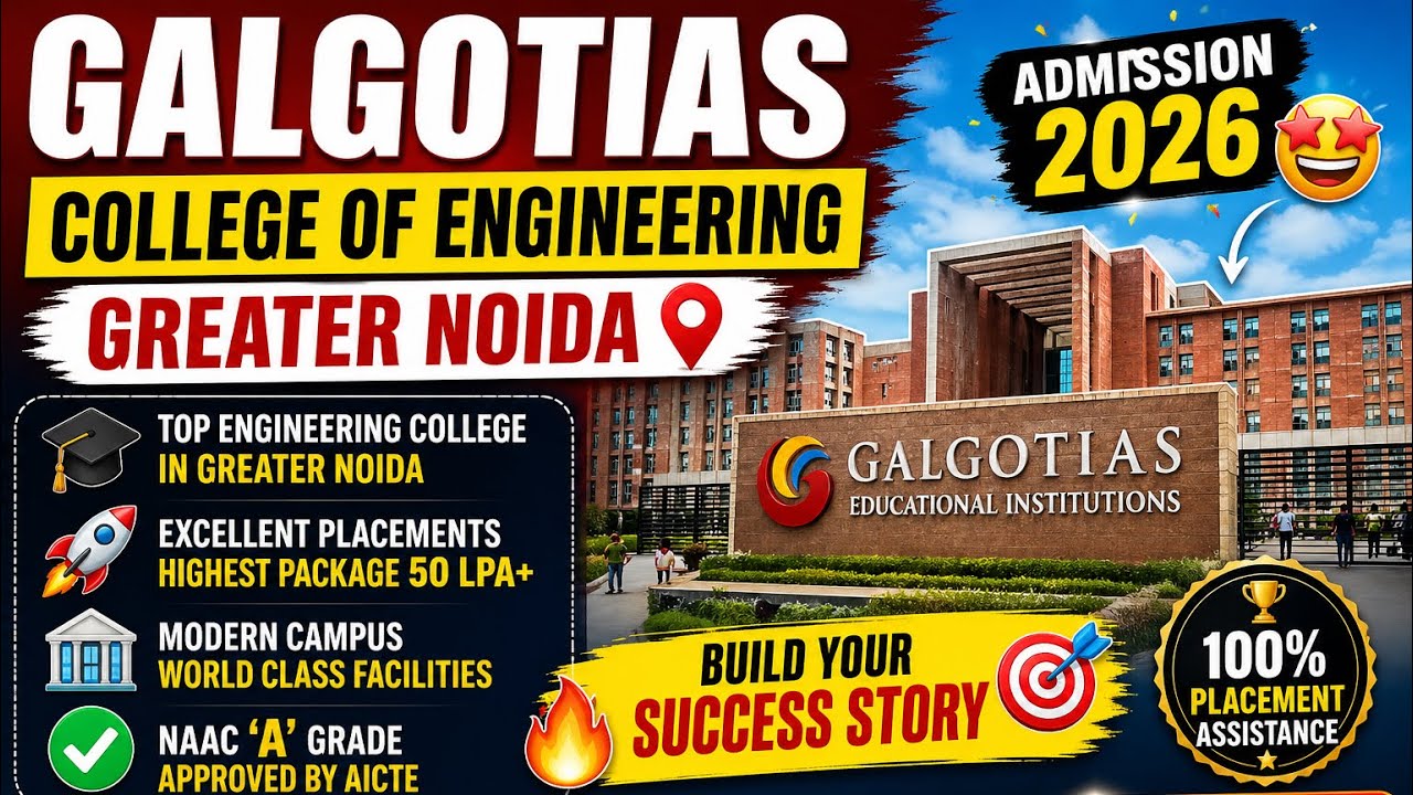 Galgotias College of Engineering Greater Noida | Admission, Fees, Placement, Cutoff & Campus Tour 🚀